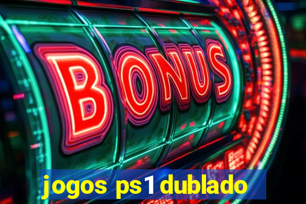 jogos ps1 dublado